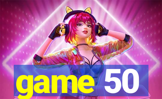 game 50